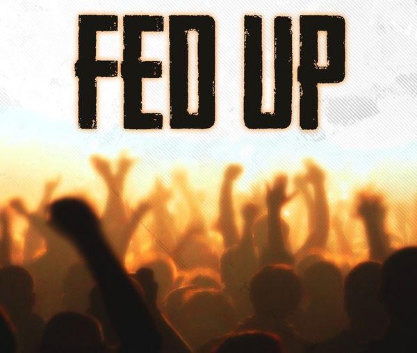 08 - How fed up are you?